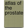 Atlas Of The Prostate door Peter T. Scardino