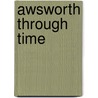 Awsworth Through Time door Bryan Maloney