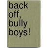 Back Off, Bully Boys! by Kitty Richards