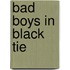 Bad Boys In Black Tie