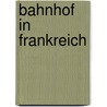 Bahnhof in Frankreich door Quelle Wikipedia