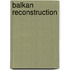 Balkan Reconstruction