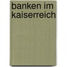 Banken Im Kaiserreich by Lion Hirth