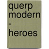 Querp Modern - Heroes door Phil Thomas