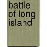 Battle of Long Island door Frederic P. Miller