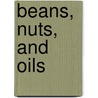 Beans, Nuts, and Oils door D.H. Dilkes