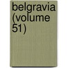 Belgravia (Volume 51) door Mary Elizabeth Braddon
