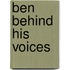 Ben Behind His Voices