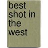 Best Shot In The West by Patricia C. McKissack