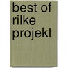 Best of Rilke Projekt door Von Rainer Maria Rilke