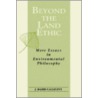 Beyond the Land Ethic door J. Baird Callicott