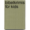 Bibelkrimis für Kids door Joachim Zwingelberg