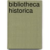 Bibliotheca Historica door Frederic P. Miller