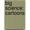 Big Science: Cartoons door Nick Downes