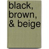 Black, Brown, & Beige door Franklin Rosemont