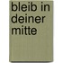 Bleib in deiner Mitte