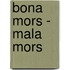 Bona Mors - Mala Mors