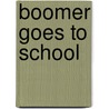 Boomer Goes to School door Constance W. McGeorge