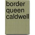 Border Queen Caldwell