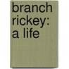 Branch Rickey: A Life by Jimmy Breslin
