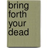 Bring Forth Your Dead door J.M. Gregson