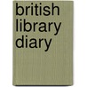 British Library Diary by Moments from History