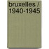 Bruxelles / 1940-1945