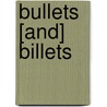 Bullets [And] Billets by Captain Bruce Bairnsfather
