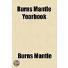 Burns Mantle Yearbook by Robert Burns Mantle