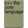 C++ The Core Language door Doug Brown