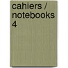 Cahiers / Notebooks 4 by Paul Valéry
