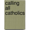 Calling All Catholics door Mark Aldridge