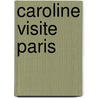 Caroline Visite Paris door Pierre Probst