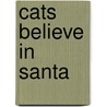 Cats Believe In Santa door Robert F. Biser