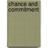 Chance and Commitment