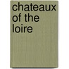 Chateaux Of The Loire by Thorston Droste