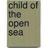 Child Of The Open Sea by Aenon Jia Loo