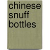 Chinese Snuff Bottles by Trevor W. Cornforth