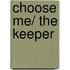 Choose Me/ The Keeper