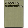 Choosing Authenticity door Richard N. Southworth Ma