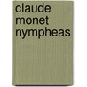 Claude Monet Nympheas by Pierre Georgel