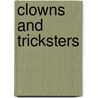Clowns And Tricksters door Kimberly A. Christen