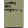 Coding And Cryptology by Yongqing Li