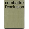 Combattre L'Exclusion door Publie Pa Ocde Publie Par Editions Ocde