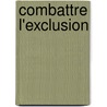 Combattre L'Exclusion by Publie Pa Ocde Publie Par Editions Ocde