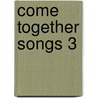 Come Together Songs 3 door Haraga Feinbier