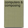 Computers & Composing by Sarah Liggett