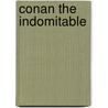 Conan The Indomitable door Robert Howard