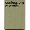 Confessions Of A Wife door Elizabeth Stuart Phelps Ward