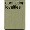 Conflicting Loyalties door Nancy V. Baker